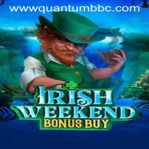 Exploring the Exciting World of IrishWeekendBonusBuy with QUANTUMBBC
